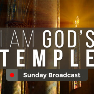 I Am God’s Temple – Sunday