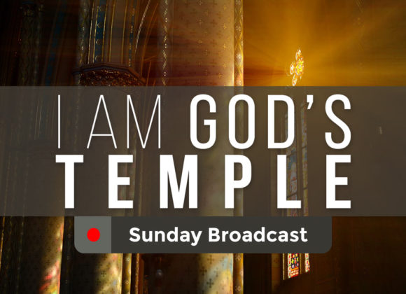 I Am God’s Temple – Sunday I Am God’s Temple – Sunday