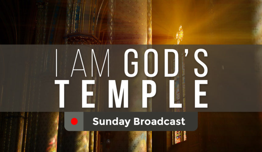 I Am God’s Temple – Sunday