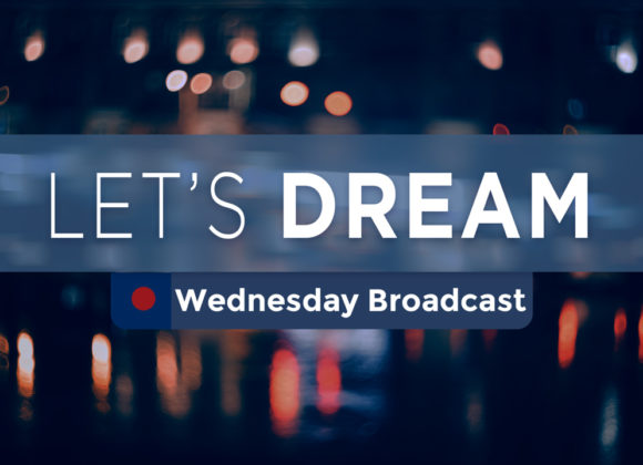 Lets Dream – Wednesday Lets Dream – Wednesday