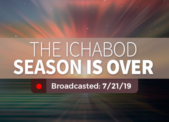 The Ichabod Season is Over – Sunday – July 21, 2019 The Ichabod Season is Over – Sunday – July 21, 2019