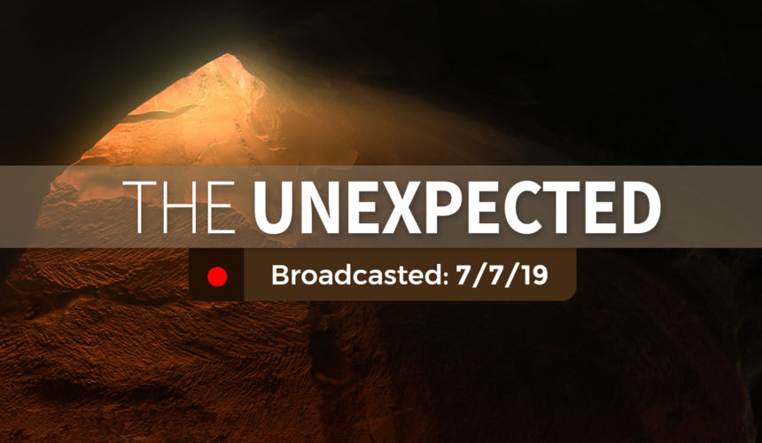 The Unexpected – Sunday – June 23, 2019