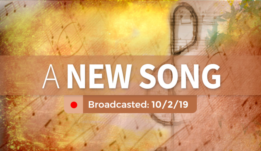 A New Song | Wednesday – October 2, 2019