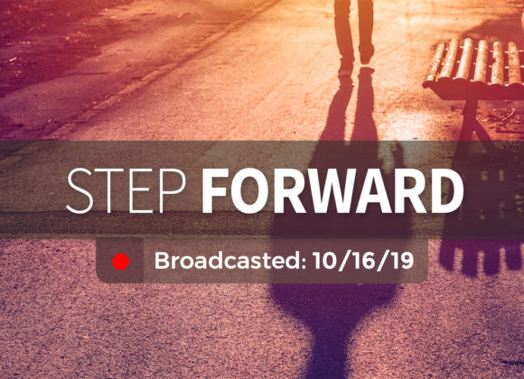 Step Forward | Wednesday – October 16, 2019 Step Forward | Wednesday – October 16, 2019