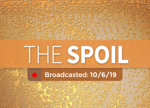 The Spoil | Sunday – October 6, 2019 The Spoil | Sunday – October 6, 2019