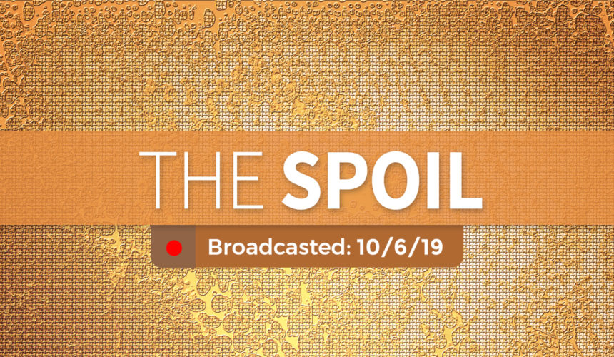 The Spoil | Sunday – October 6, 2019