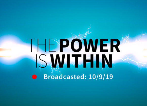The Power is Within | Wednesday – October 9, 2019 The Power is Within | Wednesday – October 9, 2019