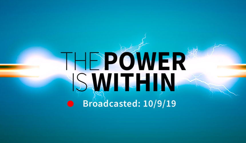 The Power is Within | Wednesday – October 9, 2019
