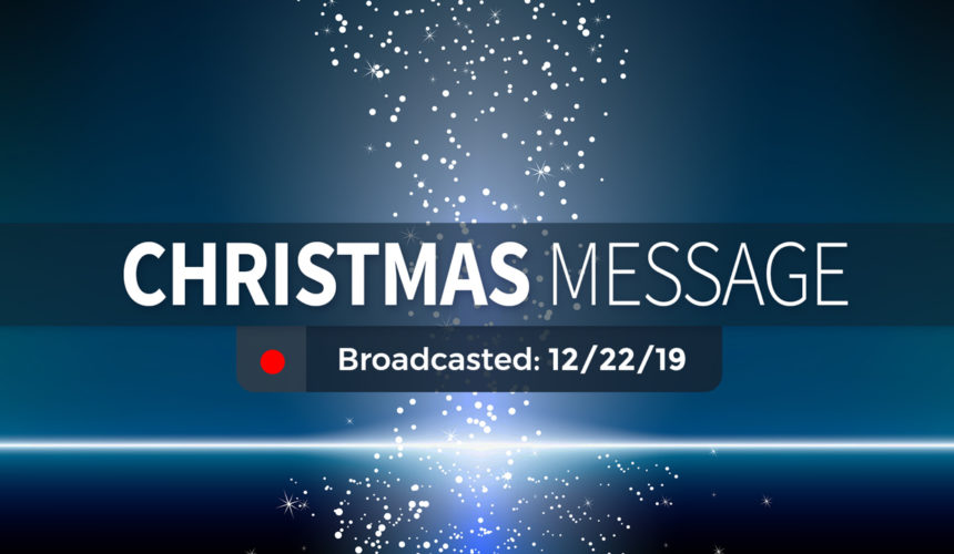 Christmas Message | Sunday – December 22 2019