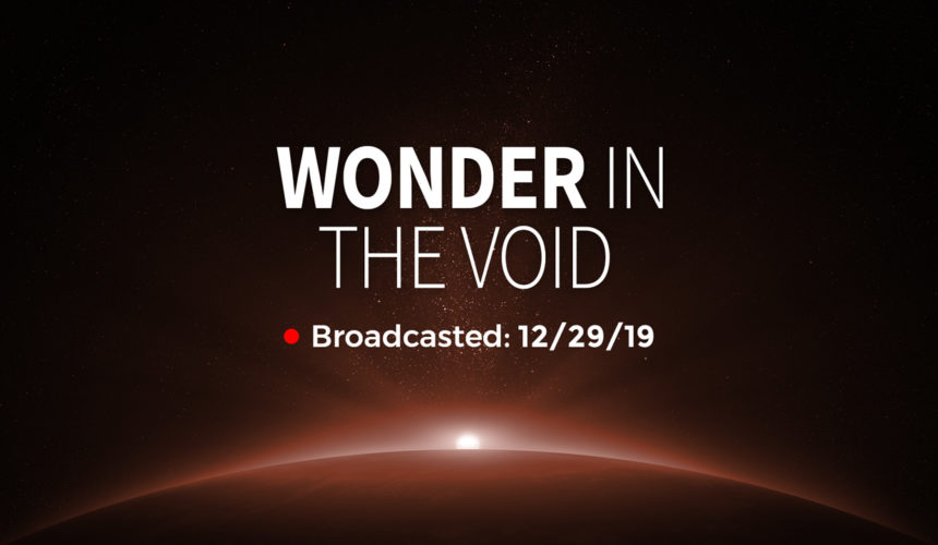 Wonder in the Void | Sunday – December 29, 2019