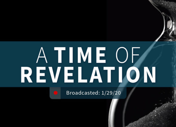 A Time of Revelation | Wednesday – January 29, 2020 A Time of Revelation | Wednesday – January 29, 2020