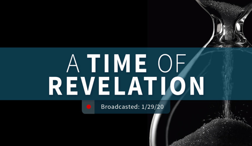 A Time of Revelation | Wednesday – January 29, 2020
