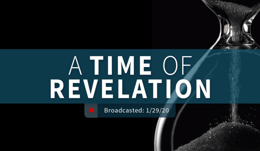 A Time of Revelation | Wednesday – January 29, 2020