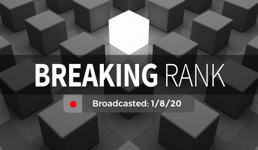 Breaking Rank | Wednesday – January 8, 2020