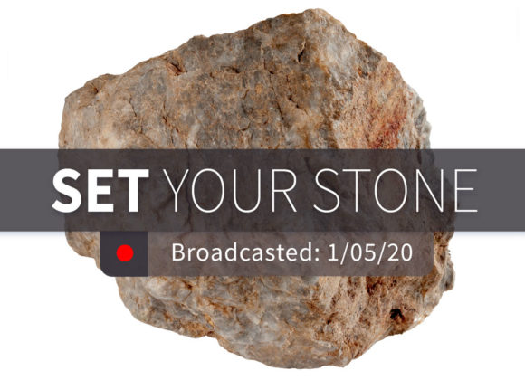 Set Your Stone | Sunday – January 5th, 2019 Set Your Stone | Sunday – January 5th, 2019