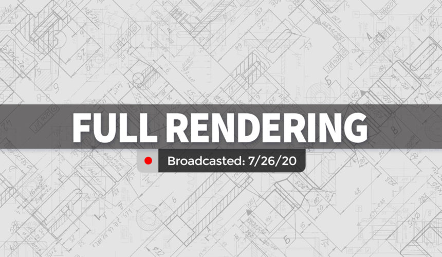 Full Rendering | Sunday – July 26, 2020