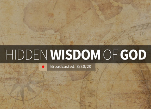 Hidden Wisdom of God | Sunday – August 30, 2020 Hidden Wisdom of God | Sunday – August 30, 2020