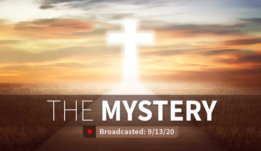 The Mystery | Sunday – September 15, 2020