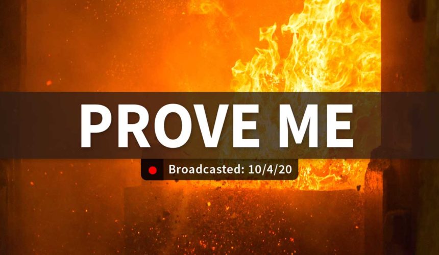 Prove Me | Sunday – October 4, 2020