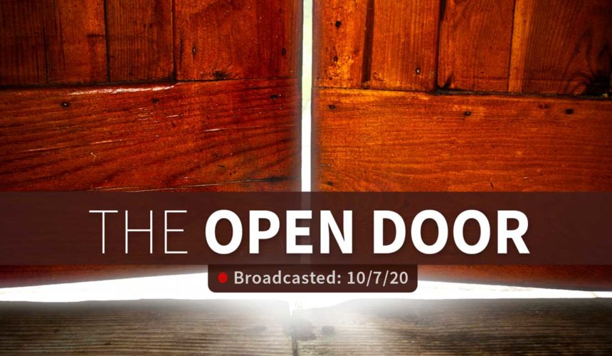 The Open Door | Wednesday – October 7, 2020