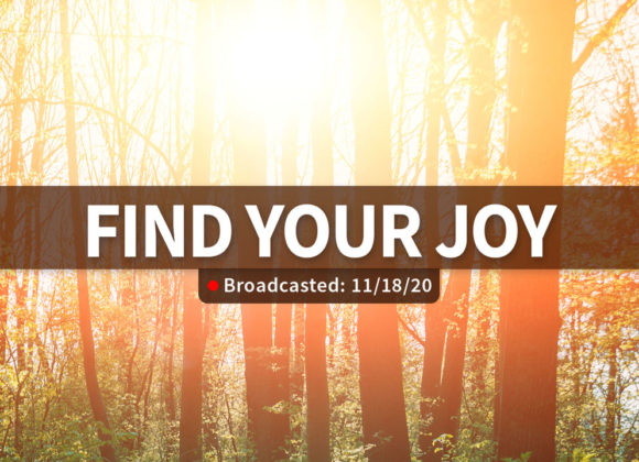 Find Your Joy | Wednesday – November 18, 2020 Find Your Joy | Wednesday – November 18, 2020