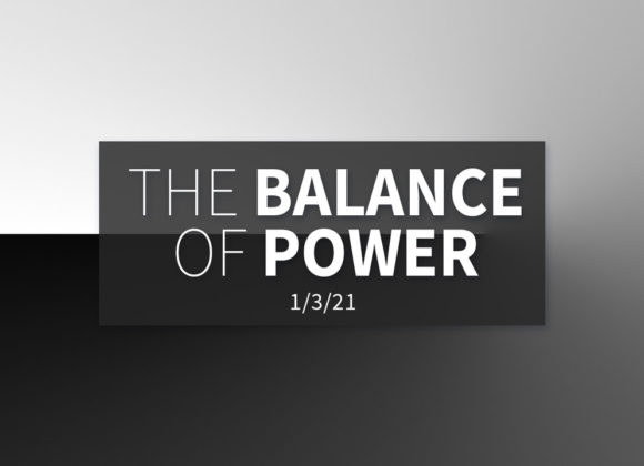 The Balance of Power | Sunday – January 3, 2020 The Balance of Power | Sunday – January 3, 2020