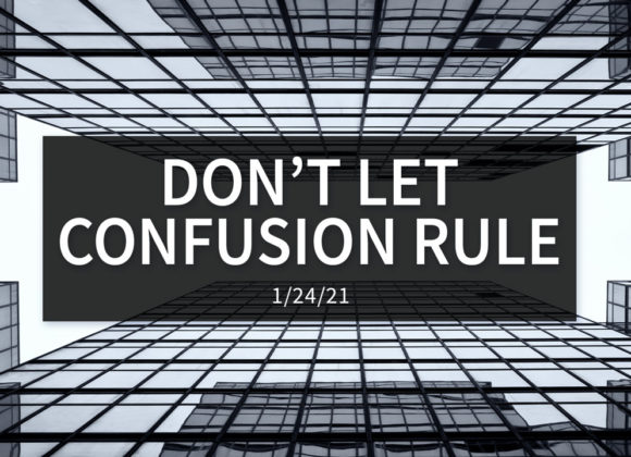 Don’t Let Confuse Rule | Sunday | January 24, 2021 Don’t Let Confuse Rule | Sunday | January 24, 2021