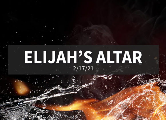Elijah’s Altar | Wednesday, February 17, 2021 | Gary Zamora Elijah’s Altar | Wednesday, February 17, 2021 | Gary Zamora