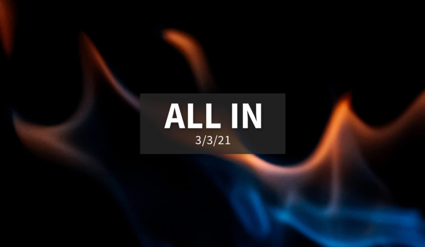 All In | Wednesday, March 3, 2021 | Gary Zamora