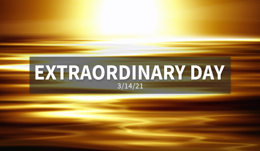 Extraordinary Day | Sunday, March 14, 2021 | Gary Zamora