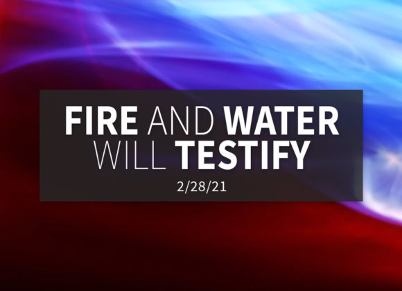 The Fire and Water will Testify | Sunday, February 28, 2021 | Gary Zamora The Fire and Water will Testify | Sunday, February 28, 2021 | Gary Zamora
