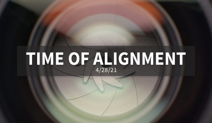 Time of Alignment | Wednesday, April 28, 2021 | Gary Zamora