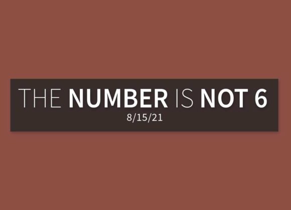 The Number is Not 6 | Sunday, August 15, 2021 | Gary Zamora The Number is Not 6 | Sunday, August 15, 2021 | Gary Zamora