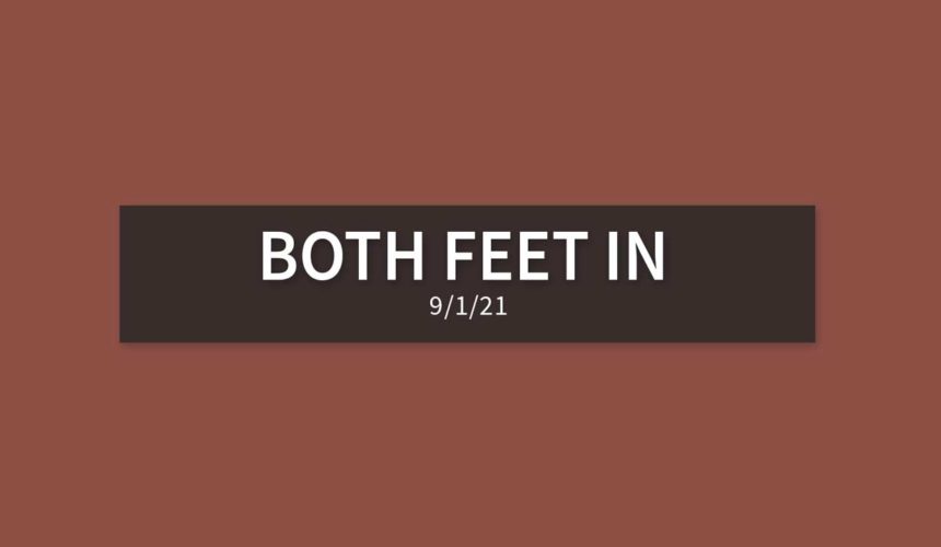 Both Feet In | Sunday, September 1, 2021 | Gary Zamora