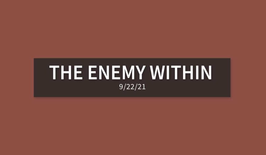 The Enemy Within | Wednesday, September 22, 2021 | Andrew Hopkins