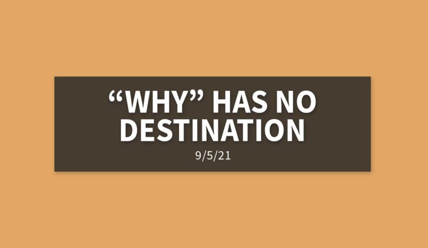 Why has No Destination | Sunday, September 5, 2021 | Gary Zamora