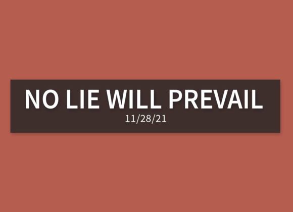 No Lie will Prevail | Sunday, November 28, 2021 No Lie will Prevail | Sunday, November 28, 2021