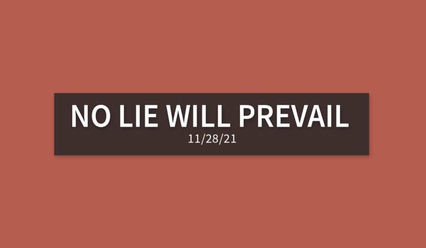 No Lie will Prevail | Sunday, November 28, 2021
