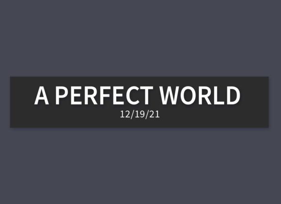 A Perfect World | Sunday, December 19, 2021 A Perfect World | Sunday, December 19, 2021