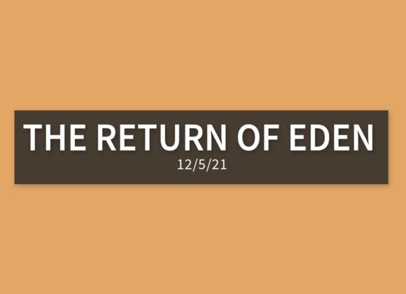 The Return of Eden | Sunday, December 5, 2021