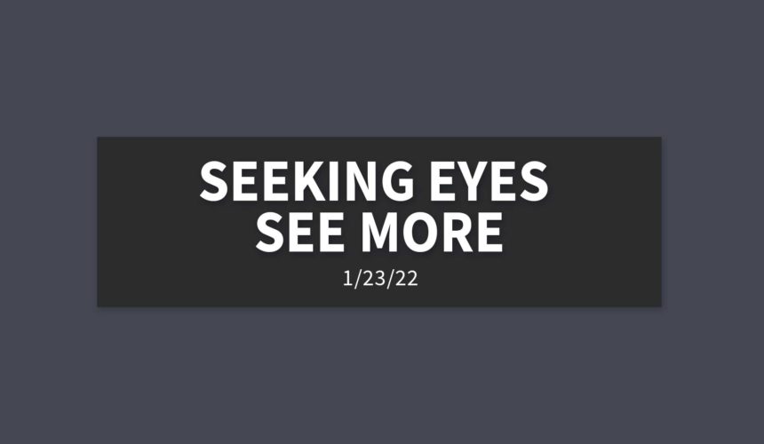 Seeking Eyes See More | Sunday, January 23, 2022 | Andrew Hopkins