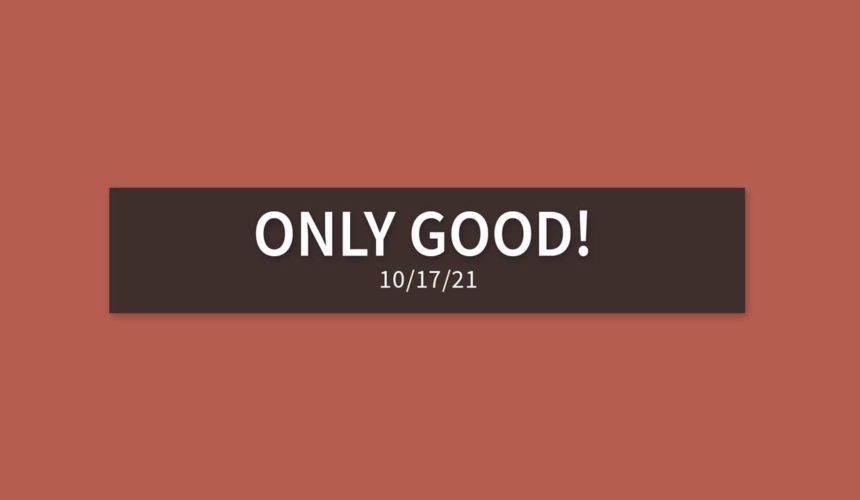 Only Good! | Sunday, October 17, 2021 | Gary Zamora