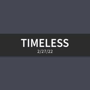 Timeless | Sunday, February 27, 2022 | Gary Zamora
