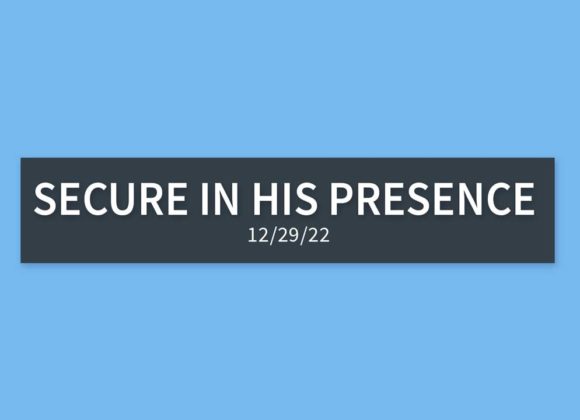 Secure in His Presence | Wednesday, December 29, 2021 | Gary Zamora