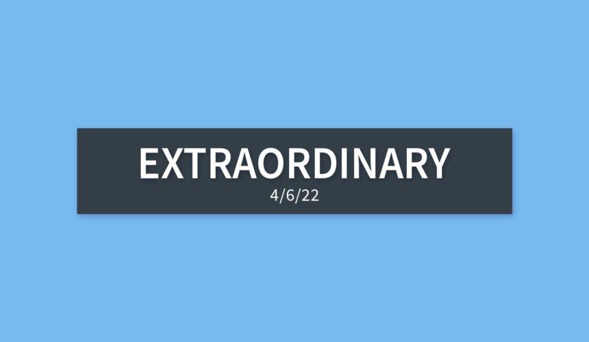 Extraordinary | Wednesday, April 6, 2022 | Gary Zamora