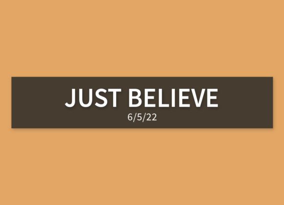 Just Believe | Sunday, June 5, 2022 | Gary Zamora