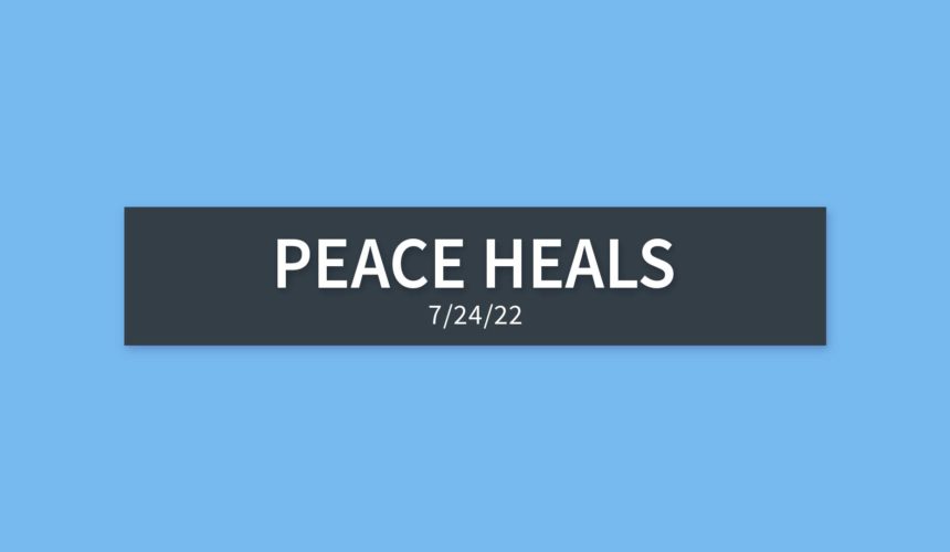 Peace Heals | Sunday, July 24, 2022 | Gary Zamora