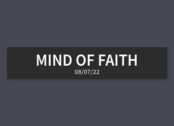 Mind of Faith | Sunday, August 7, 2022 | Gary Zamora