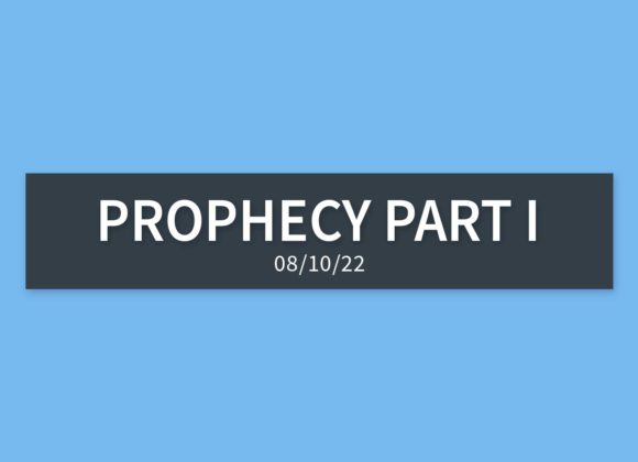 Prophecy Part I | Wednesday, August 10, 2022 | Gary Zamora