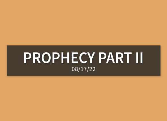 Prophecy Part II | Wednesday, August 17, 2022 | Gary Zamora